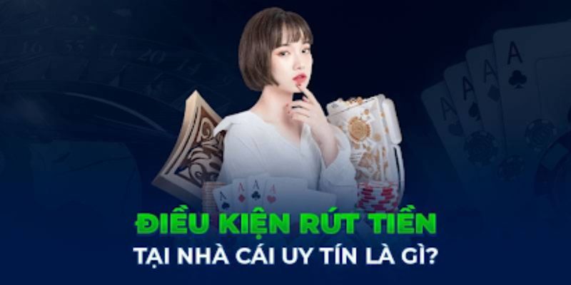 Điều kiện cần thiết trước khi rút tiền ole777